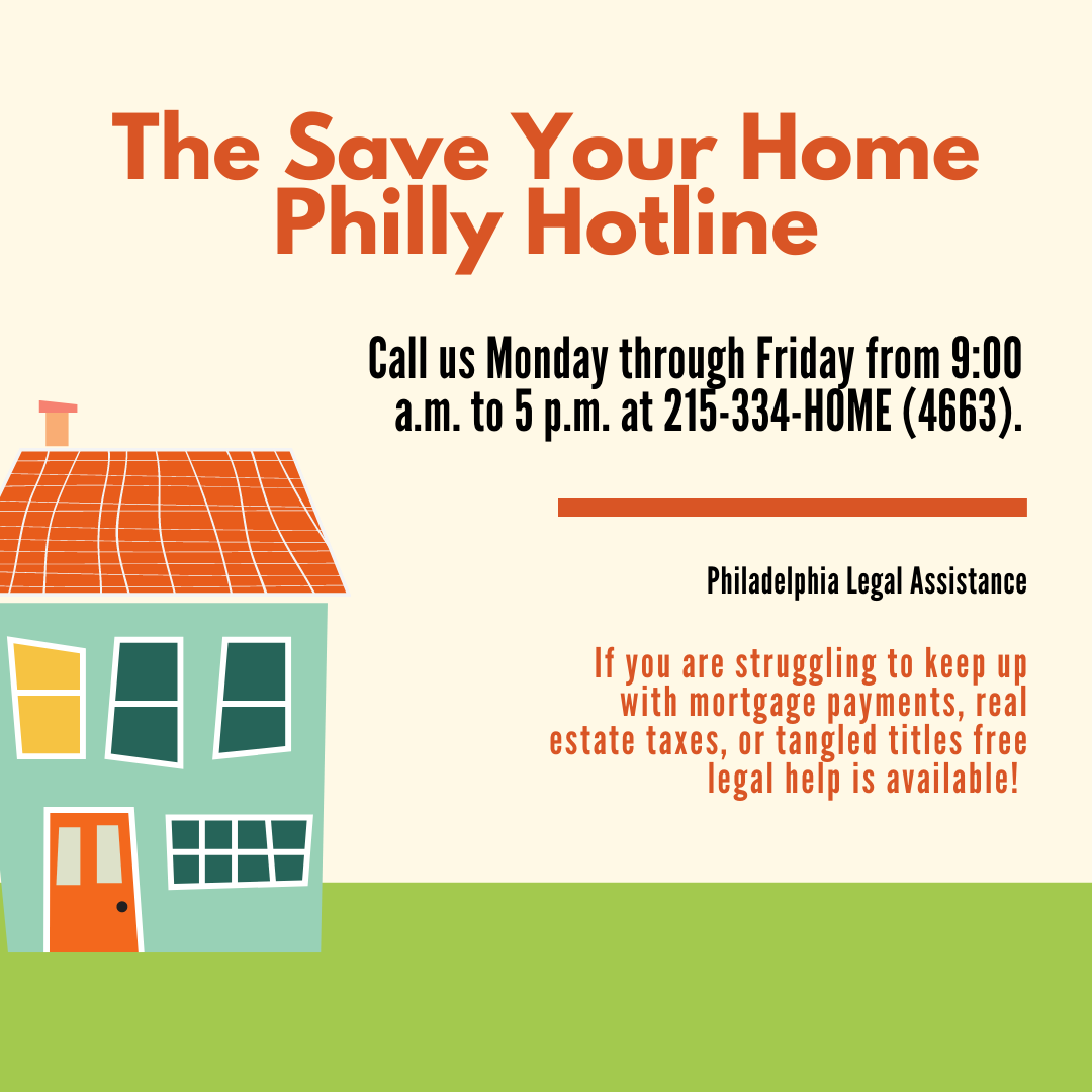 Graphic of a cartoon house and text that reads Save Your Home Philly Hotline with the contact information