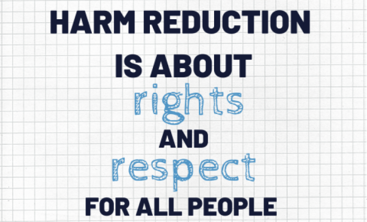 a graphic image that says "harm reduction is about rights and respect for all people"